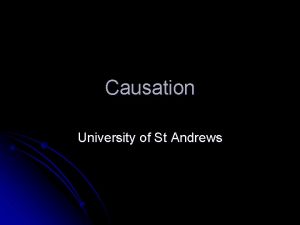 Causation University of St Andrews Causation science and