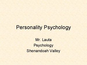 Personality Psychology Mr Lauta Psychology Shenandoah Valley Personality