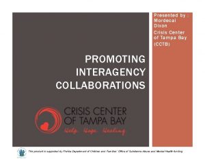 Presented by Mordecai Dixon Crisis Center of Tampa
