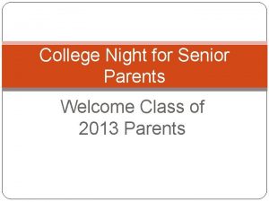 College Night for Senior Parents Welcome Class of