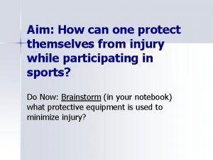 Aim How can one protect themselves from injury