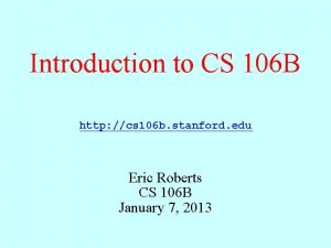 Introduction to CS 106 B http cs 106