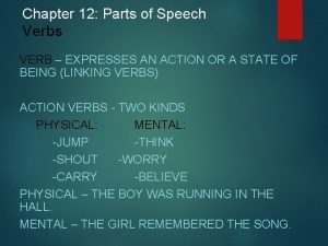 Chapter 12 Parts of Speech Verbs VERB EXPRESSES