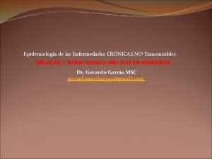 Epidemiologa de las Enfermedades CRNICAS NO Transmisibles OBESIDAD