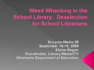Weed Whacking in the School Library Deselection for
