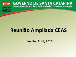 Reunio Ampliada CEAS Joinville Abril 2013 Diretoria de