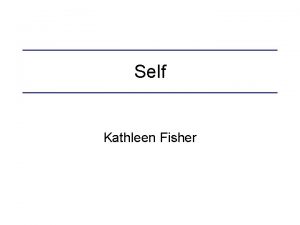 Self Kathleen Fisher History Prototypebased pure objectoriented language