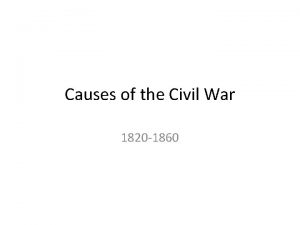 Causes of the Civil War 1820 1860 Problems