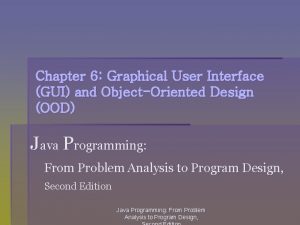 Chapter 6 Graphical User Interface GUI and ObjectOriented