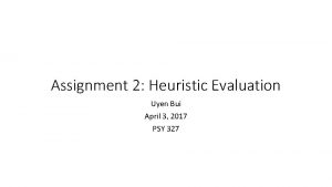 Assignment 2 Heuristic Evaluation Uyen Bui April 3