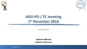 ADOPO TC meeting 1 st December 2016 Introduction