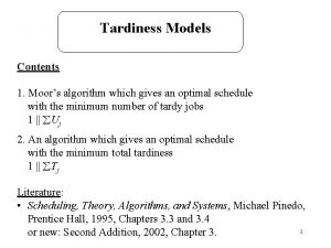 Tardiness Models Contents 1 Moors algorithm which gives