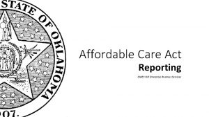 Affordable Care Act Reporting OMES ISD Enterprise Business
