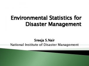 Environmental Statistics for Disaster Management Sreeja S Nair