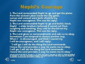 Nephis Courage 1 The Lord commanded Nephi to