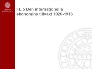 FL 5 Den internationella ekonomins tillvxt 1820 1913