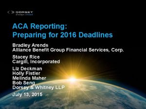 ACA Reporting Preparing for 2016 Deadlines Bradley Arends