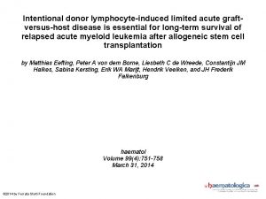 Intentional donor lymphocyteinduced limited acute graftversushost disease is