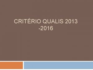 CRITRIO QUALIS 2013 2016 Qualis 2010 2012 Avaliao