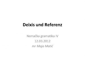 Deixis und Referenz Nemaka gramatika IV 12 03
