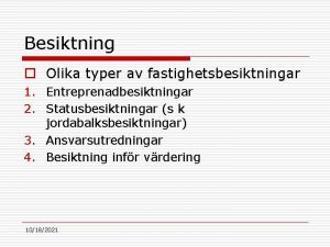 Besiktning o Olika typer av fastighetsbesiktningar 1 Entreprenadbesiktningar