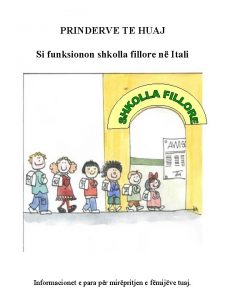 PRINDERVE TE HUAJ Si funksionon shkolla fillore n