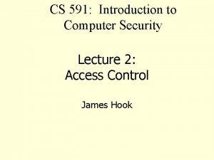 CS 591 Introduction to Computer Security Lecture 2