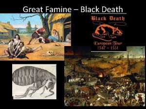 Great Famine Black Death Great Schism Babylonian Captivity