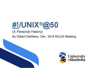 UNIX 50 A Personal History By Gilbert Detillieux