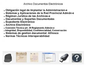 Archivo Documentos Electrnicos Obligacin legal de Implantar la
