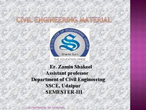 Er Zamin Shakeel Assistant professor Department of Civil