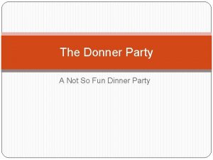 The Donner Party A Not So Fun Dinner