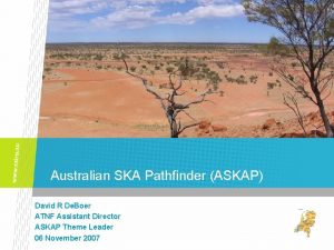 Australian SKA Pathfinder ASKAP David R De Boer