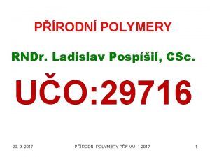 PRODN POLYMERY RNDr Ladislav Pospil CSc UO 29716