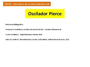 SEL 318 Laboratrio de Circuitos Eletrnicos III Oscilador