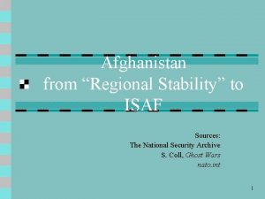 Afghanistan from Regional Stability to ISAF Sources The