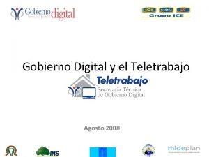 Gobierno Digital y el Teletrabajo Agosto 2008 Agenda