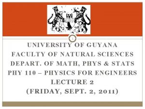 1 UNIVERSITY OF GUYANA FACULTY OF NATURAL SCIENCES