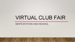 VIRTUAL CLUB FAIR WHITE STATION HIGH SCHOOL GIRLS