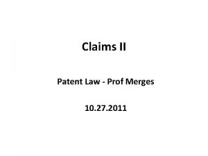 Claims II Patent Law Prof Merges 10 27