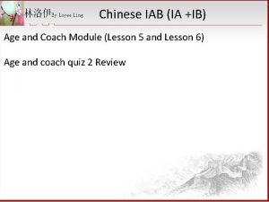Chinese IAB IA IB Age and Coach Module