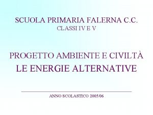 SCUOLA PRIMARIA FALERNA C C CLASSI IV E