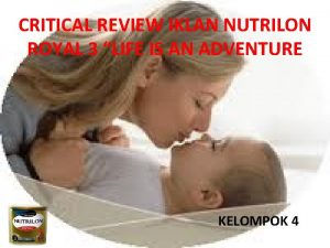 CRITICAL REVIEW IKLAN NUTRILON ROYAL 3 LIFE IS