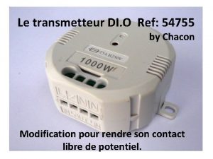 Le transmetteur DI O Ref 54755 by Chacon