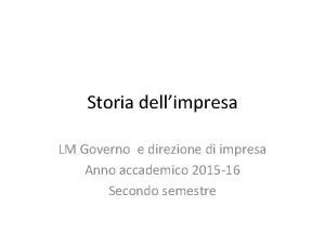 Storia dellimpresa LM Governo e direzione di impresa