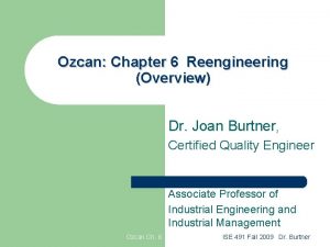 Ozcan Chapter 6 Reengineering Overview Dr Joan Burtner