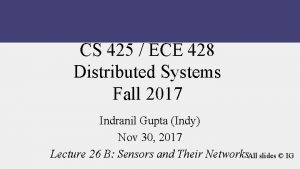 CS 425 ECE 428 Distributed Systems Fall 2017