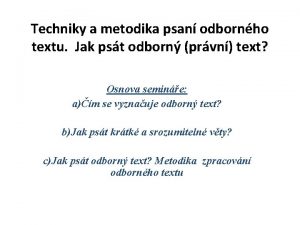 Techniky a metodika psan odbornho textu Jak pst