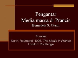 Pengantar Media massa di Prancis Bernadeta S Utami