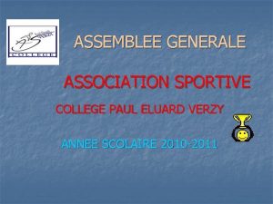 ASSEMBLEE GENERALE ASSOCIATION SPORTIVE COLLEGE PAUL ELUARD VERZY